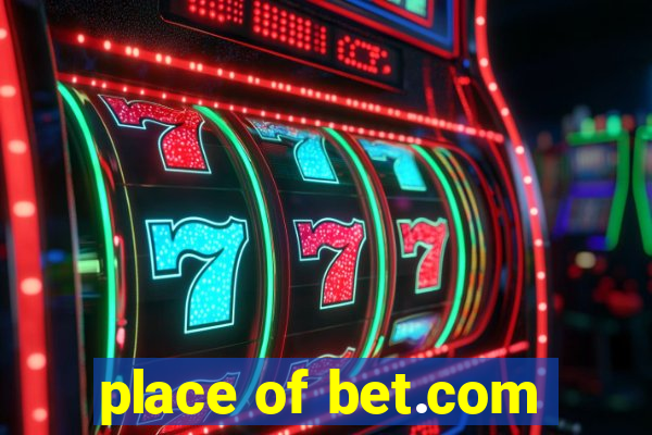 place of bet.com